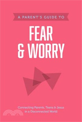 A Parent's Guide to Fear and Worry