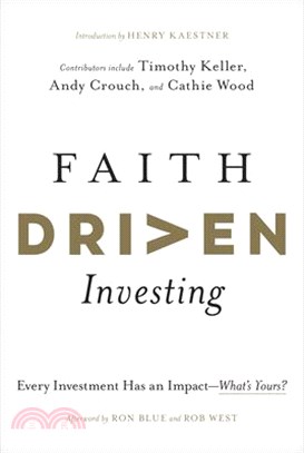 Faith Driven Investing: Every Investment Has an Impact--What's Yours?
