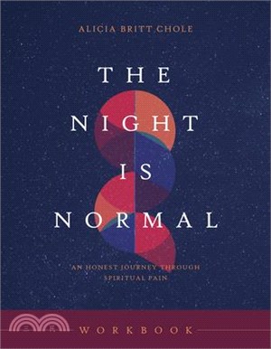 The Night Is Normal Workbook: An Honest Journey Through Spiritual Pain