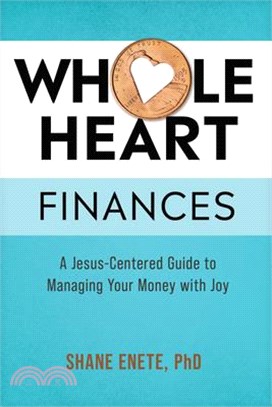Whole Heart Finances: A Jesus-Centered Guide to Managing Your Money with Joy