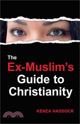 The Ex-Muslim's Guide to Christianity