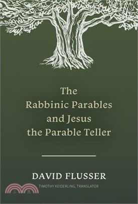 The Rabbinic Parables and Jesus the Parable Teller