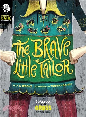 The Brave Little Tailor ― A Grimm and Gross Retelling