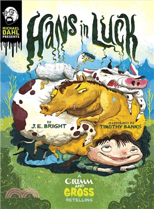 Hans in Luck ― A Grimm and Gross Retelling