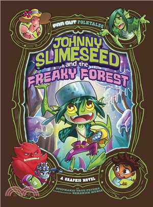 Johnny Slimeseednd the Freaky Forest ― A Graphic Novel
