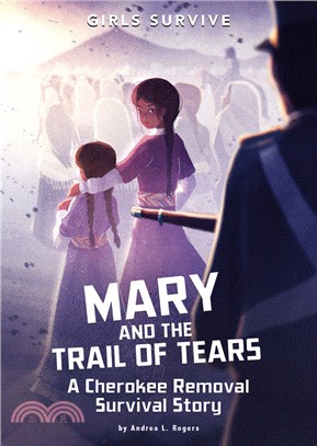 Mary and the Trail of Tears ― A Cherokee Removal Survival Story