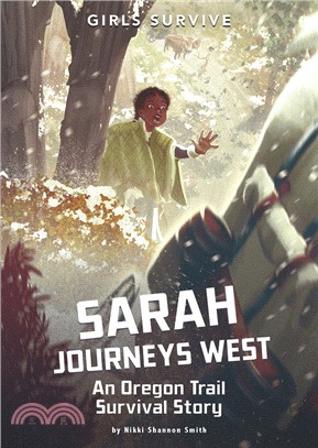 Sarah Journeys West ― An Oregon Trail Survival Story