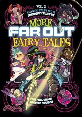 More Far Out Fairy Tales ― Sleeping Beauty, Magic Master / Jak and the Magic Nano-beans / Goldilocks and the Three Vampires / Thumbelina, Wrestling Champ / Rapunzel Vs. Frankens