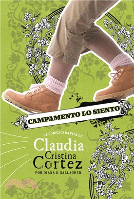 Campamento lo siento: La complicada vida de Claudia Cristina Cortez