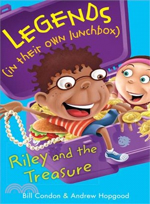 Riley and the Treasure (Legends in Their Own Lunchbox)