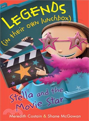 Stella and the Movie Star (Legends in Their Own Lunchbox)