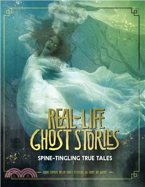 Real-Life Ghost Stories: Spine-Tingling True Tales