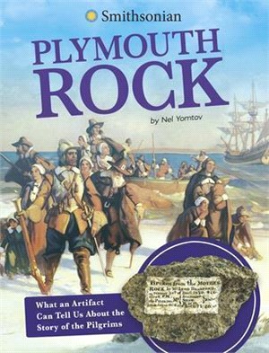 Plymouth Rock: What an Artifact Can Tell Us about the Story of the Pilgrims