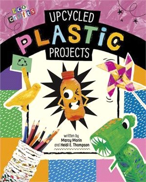 Upcycled plastic projects /