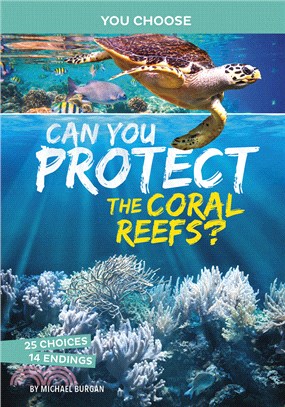 Can You Protect the Coral Reefs?: An Interactive Eco Adventure