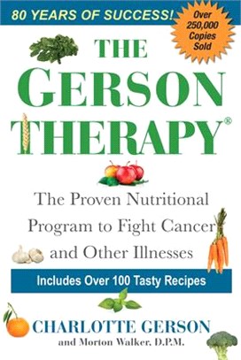 The Gerson Therapy ― The Proven Nutritional Program to Fight Cancer and Other Illnesses