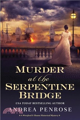 Murder at the Serpentine Bridge: A Wrexford & Sloane Historical Mystery