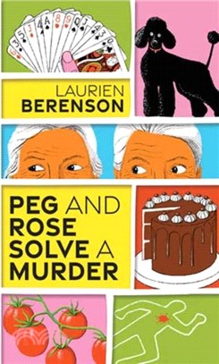 Peg and Rose Solve a Murder: A Charming and Humorous Cozy Mystery