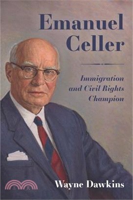 Emanuel Celler ― Immigration and Civil Rights Champion