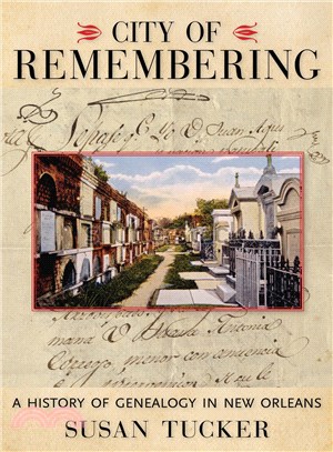 City of Remembering ─ A History of Genealogy in New Orleans