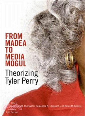 From Madea to Media Mogul ─ Theorizing Tyler Perry