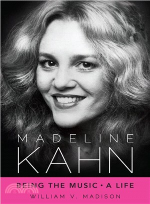 Madeline Kahn ─ Being the Music, a Life