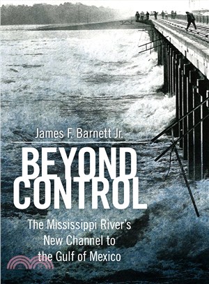 Beyond Control ─ The Mississippi River's New Channel to the Gulf of Mexico