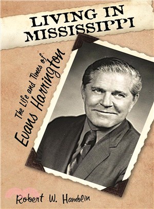 Living in Mississippi ─ The Life and Times of Evans Harrington
