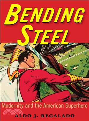 Bending Steel ─ Modernity and the American Superhero
