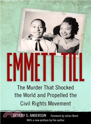 Emmett Till ─ The Murder That Shocked the World and Propelled the Civil Rights Movement