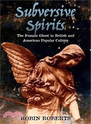 Subversive Spirits ─ The Female Ghost in British and American Popular Culture