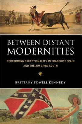 Between Distant Modernities ― Performing Exceptionality in Francoist Spain and the Jim Crow South
