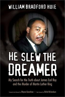 He Slew the Dreamer ― My Search for the Truth About James Earl Ray and the Murder of Martin Luther King