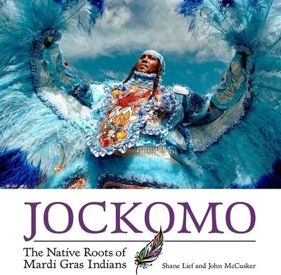 Jockomo ― The Native Roots of Mardi Gras Indians