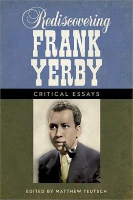 Rediscovering Frank Yerby ― Critical Essays
