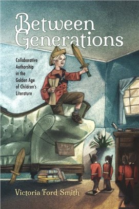 Between Generations：Collaborative Authorship in the Golden Age of Children's Literature