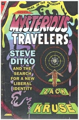 Mysterious Travelers ― Steve Ditko and the Search for a New Liberal Identity