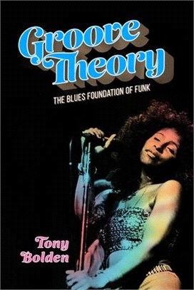 Groove Theory ― The Blues Foundation of Funk