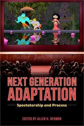 Next Generation Adaptation: Spectatorship and Process