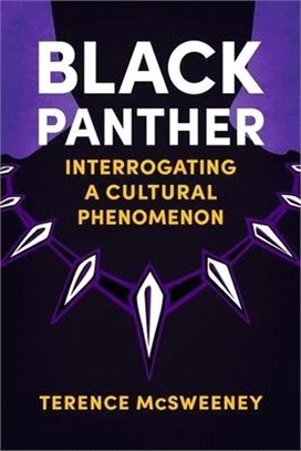 Black Panther: Interrogating a Cultural Phenomenon