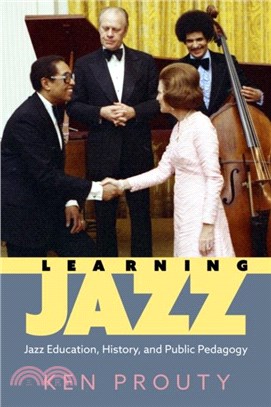 Learning Jazz：Jazz Education, History, and Public Pedagogy