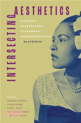 Intersecting Aesthetics：Literary Adaptations and Cinematic Representations of Blackness