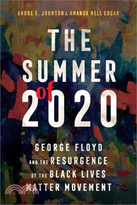 The Summer of 2020: George Floyd and the Resurgence of the Black Lives Matter Movement