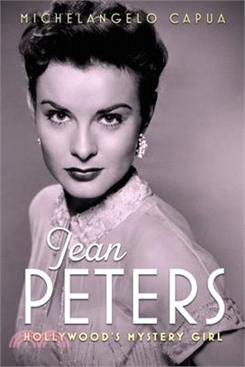 Jean Peters: Hollywood's Mystery Girl