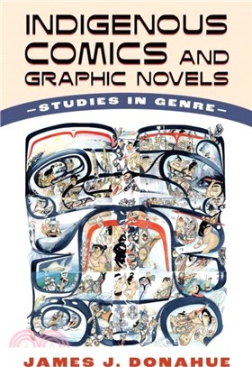 Indigenous Comics and Graphic Novels：Studies in Genre