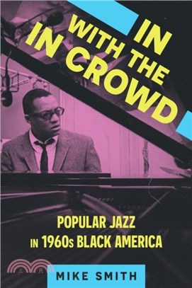 In with the In Crowd：Popular Jazz in 1960s Black America