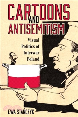 Cartoons and Antisemitism：Visual Politics of Interwar Poland