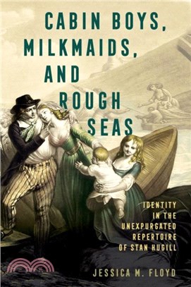 Cabin Boys, Milkmaids, and Rough Seas：Identity in the Unexpurgated Repertoire of Stan Hugill