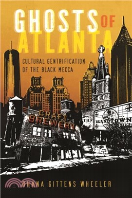 Ghosts of Atlanta：Cultural Gentrification of the Black Mecca