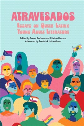 Atravesados：Essays on Queer Latinx Young Adult Literature